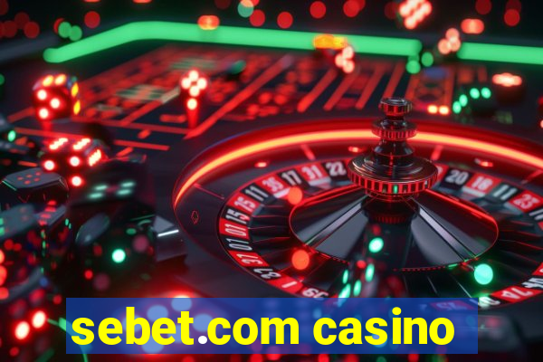 sebet.com casino